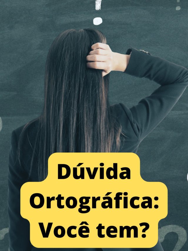 Dúvida Ortográfica Você tem